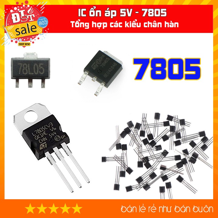 7805 - IC ổn áp 5V, tổng hợp nhiều loại chân hàn