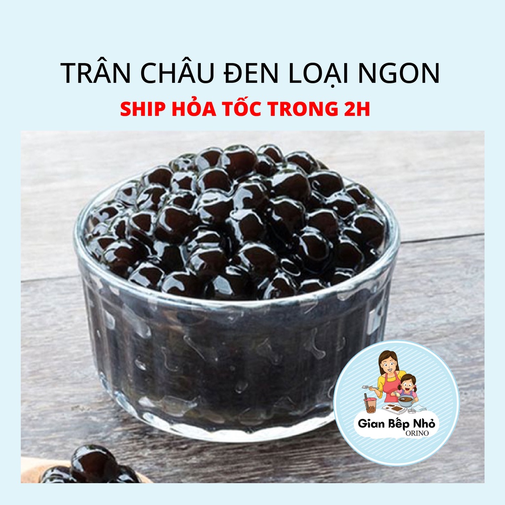Trân châu đen cao cấp - Nguyên Liệu Pha Trà Sữa Gian Bếp Nhỏ Orino
