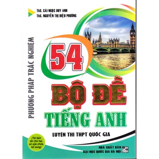 Phương Pháp Trắc Nghiệm - 54 Bộ Đề Tiếng Anh Luyện Thi THPT Quốc Gia
