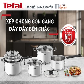 Bộ 3 nồi inox Tefal Optispace cao cấp