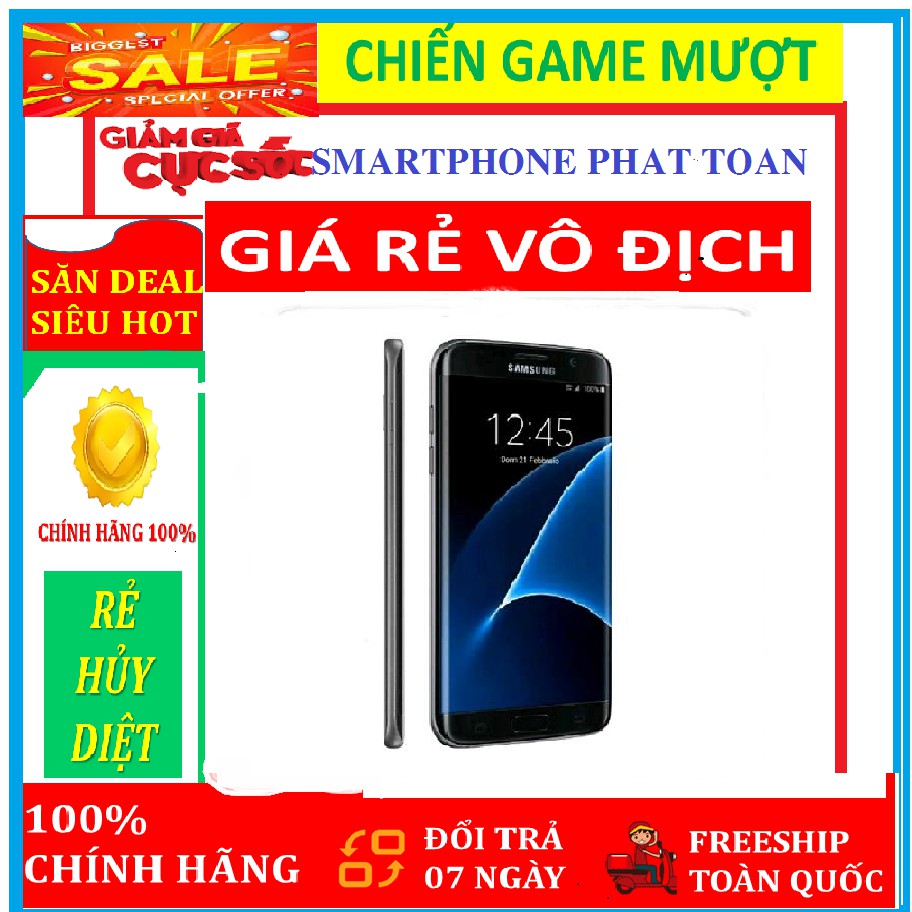 điện thoại Samsung Galaxy S7 Ram 4G Bộ Nhớ 32G - Chiến PUBG Đỉnh { Fullbox } ĐỦ MÀU !!