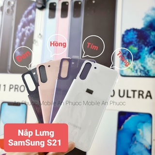 Nắp Lưng SamSung Galaxy S21 - Mặt Lưng Điện Thoại Samsung Galaxy S21 Zin New