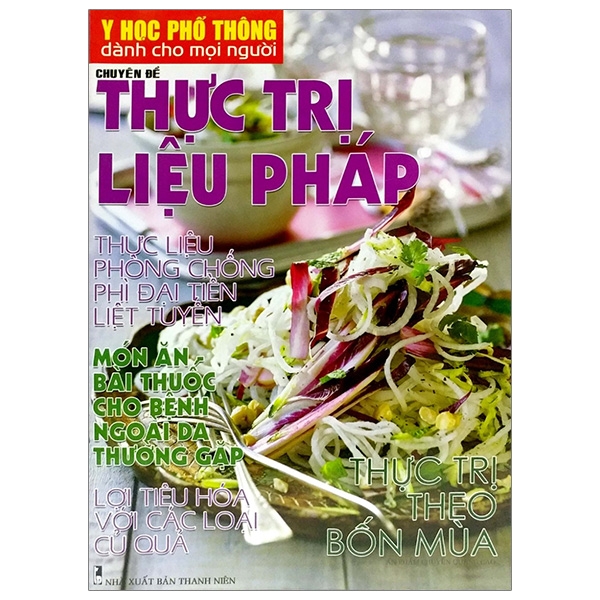 Sách Y Học Phổ Thông Dành Cho Mọi Người - Chuyên Đề: Thực Trị Liệu Pháp