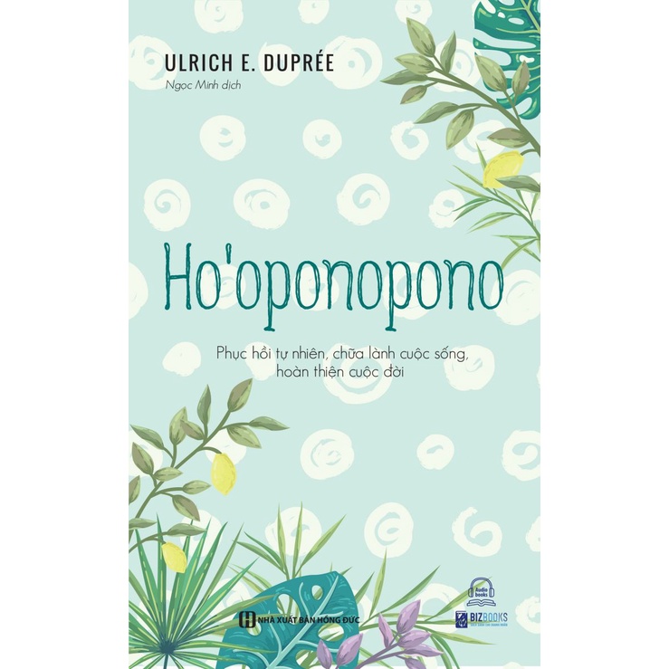 Sách - Ho’oponopono - Phục hồi tự nhiên, chữa lành cuộc sống, hoàn thiện cuộc đời - Biz-66k-8935246933664