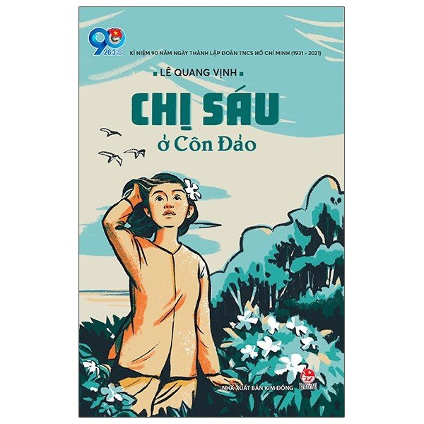 Sách - Chị Sáu Ở Côn Đảo  - NXB Kim Đồng