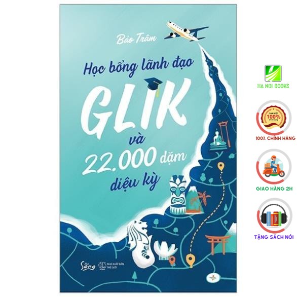 Sách Alphabooks - Học Bổng Lãnh Đạo Glik Và 22.000 Dặm Diệu Kỳ