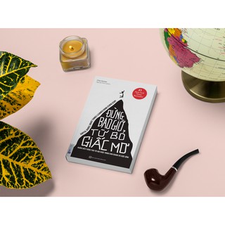 Sách - Đừng Bao Giờ Từ Bỏ Giấc Mơ