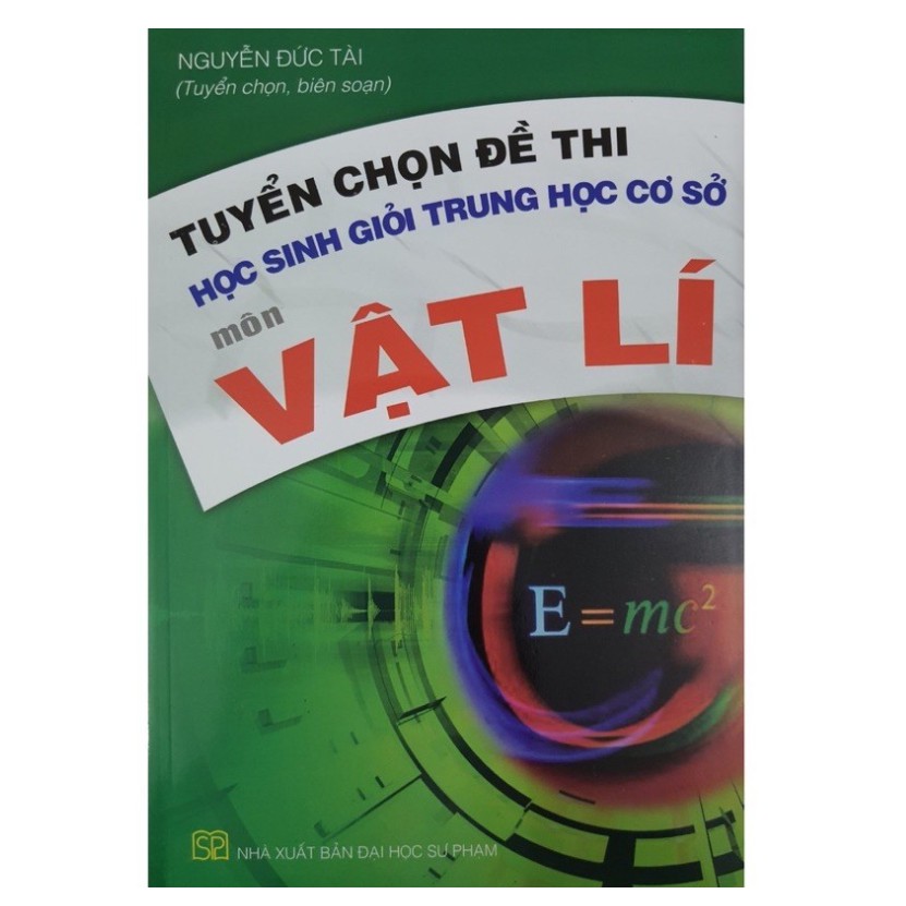 Sách - Tuyển chọn đề thi học sinh giỏi trung học cơ sở môn Vật Lí