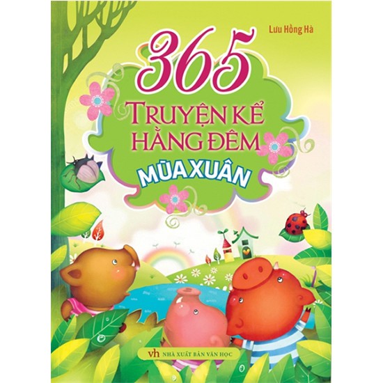 Cuốn sách 365 Truyện Kể Hàng Đêm - Mùa Xuân - Tác giả: Lưu Hồng Hà