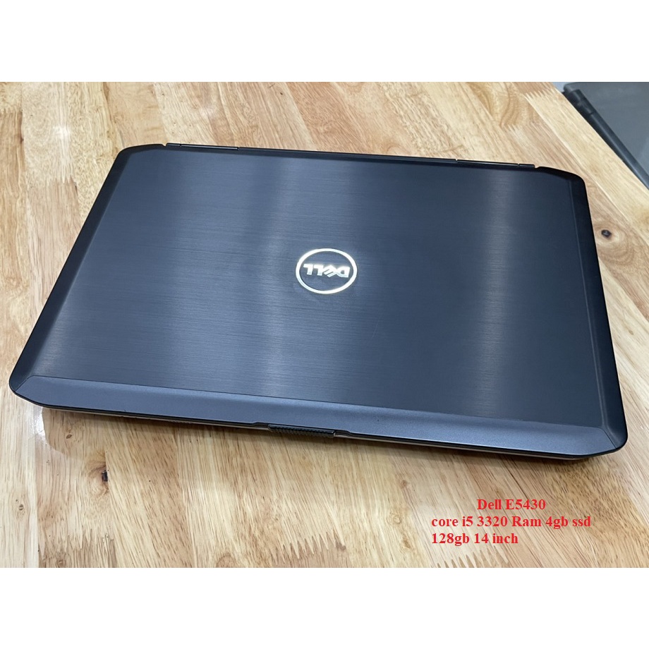Laptop dell e5430 i5 ram 8gb ssd 256gb 14 inch vỏ nhôm bền đẹp giá rẻ