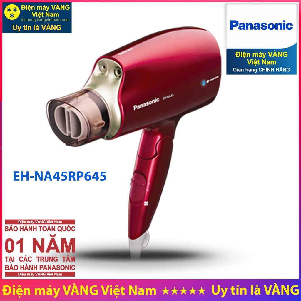 Máy sấy tóc Panasonic EH-NE11-V645 EH-NE20-K645 EH-NE65-K645 EH-NE71-P645 EH-NE81-K645 EH-NA27PN645 EH-NA45RP645