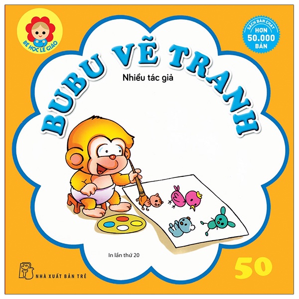 Sách Bé Học Lễ Giáo - Bubu Tập 50: Vẽ Tranh (Tái Bản 2022)