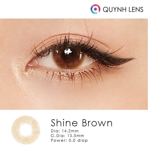 Kính áp tròng QUYNH LENS shine brown 0-8 độ