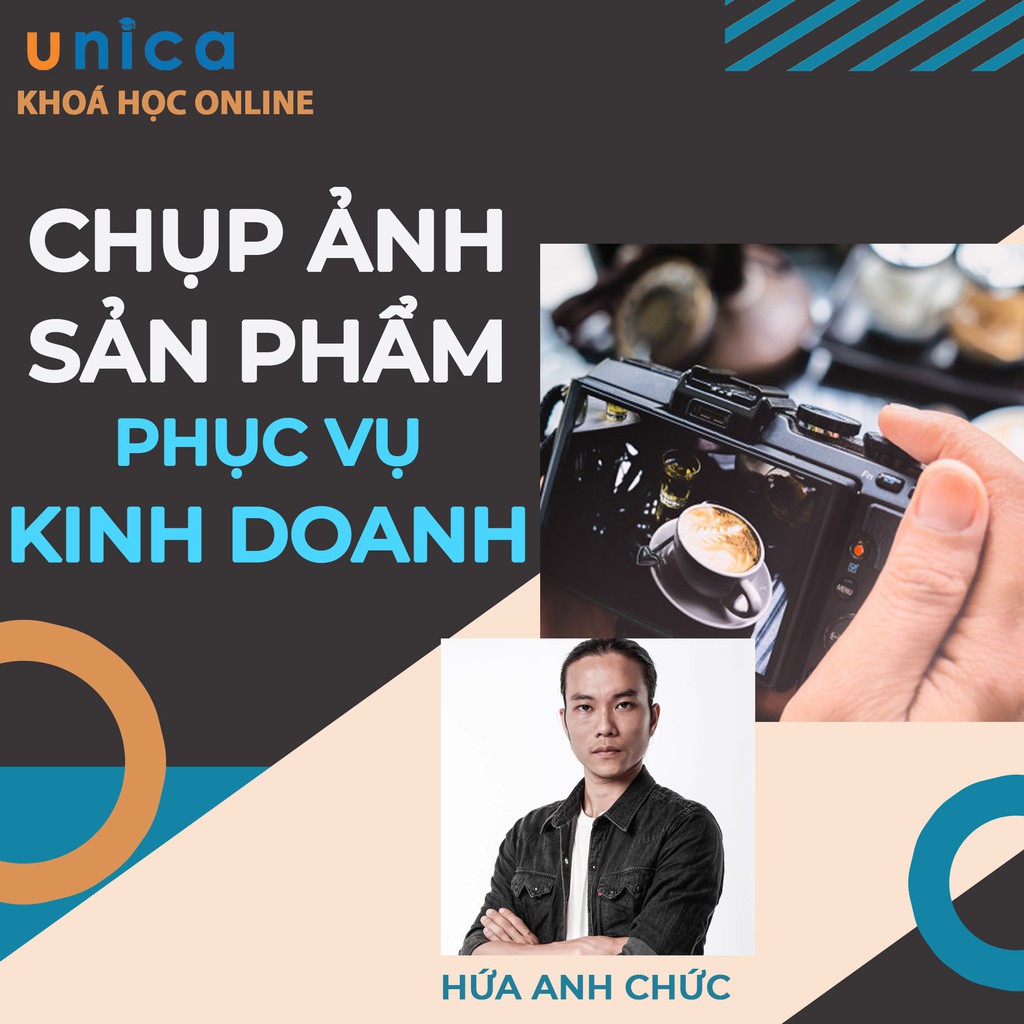 Toàn quốc- [E-voucher] FULL khóa học NHIẾP ẢNH - Chụp ảnh sản phẩm phục vụ kinh doanh UNICA.VN