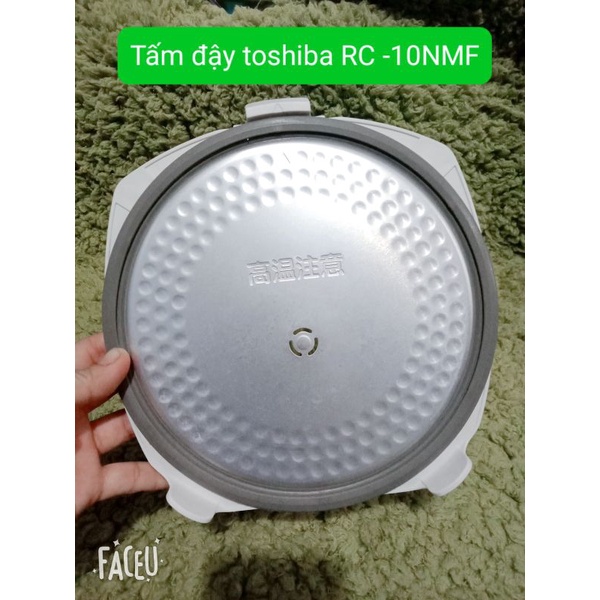 Mâm nhiệt/tấm đậy nồi cơm điện tử toshiba RC-10 NMFVN -Hàng chính hãng