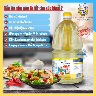 Dầu Dừa VIETCOCO Nguyên Chất 100% Dùng Nấu Ăn, Làm Bánh, Chiên Rán Xào Nấu Chịu Nhiệt Độ Cao, Tốt Cho Tim Mạch