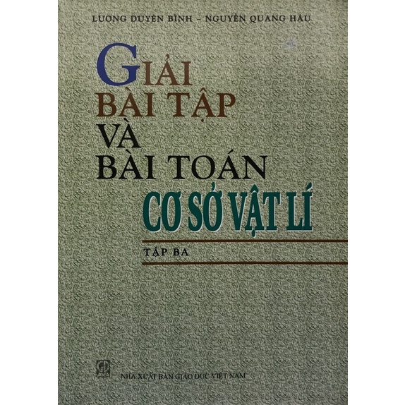 Sách - Giải bài tập và bài toán Cơ sở Vật lí Tập ba