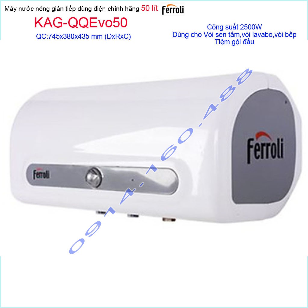 Máy nước nóng Ferroli 50 lít KAG-QQEvo50, bình nước nóng gián tiếp QQ Evo 50 lít chống giật hiệu suất sử dụng tốt