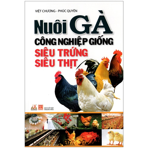 Sách Nuôi Gà Công Nghiệp Giống Siêu Trứng, Siêu Thịt (Tái Bản)