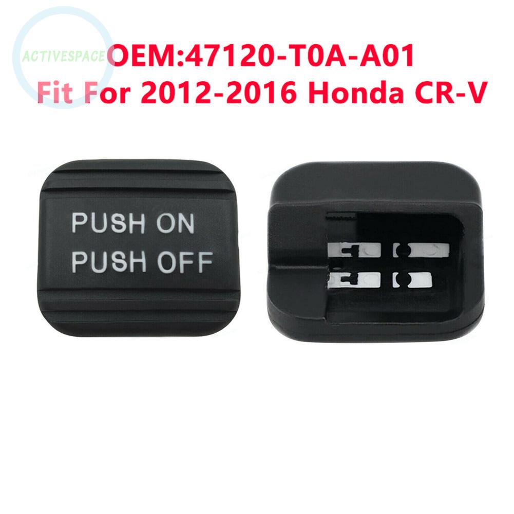 Fit For Honda For CR-V 2012-2016 Emergency Parking Brake Pedal Pad 47120-T0A-A01