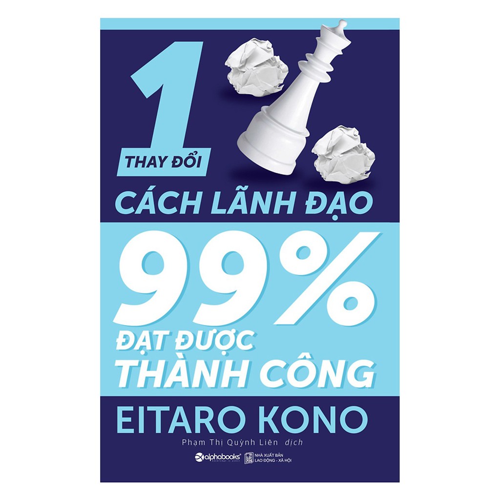 Sách - Thay Đổi 1% Cách Lãnh Đạo - 99% Đạt Được Thành Công | BigBuy360 - bigbuy360.vn
