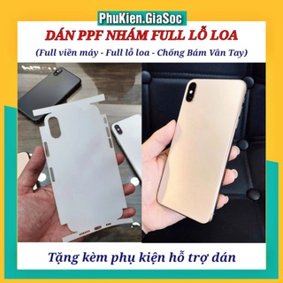 [PPF NHÁM] MIẾNG DÁN PPF NHÁM DÀNH CHO IPHON FULL LỖ LOA - BẢO VỆ TOÀN BỘ IPHONE - CHỐNG VÂN TAY