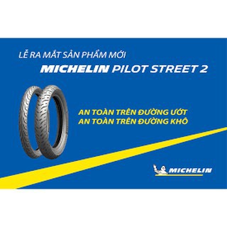 LỐP (VỎ) XE EXCITER 150,WINNER, CBR, FZ, DREAM,WAV -17 INCH -CHÍNH HÃNG MICHELIN_PILOT STREET 2 _HÀNG NHẬP KHẢU CAO CẤP