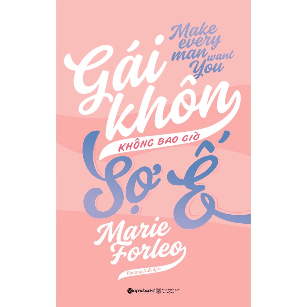 Sách - Gái Khôn Không Bao Giờ Sợ Ế (Tái Bản 2018)