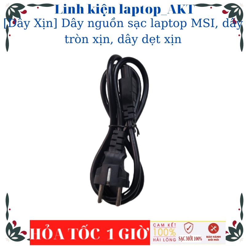 Dây nguồn sạc laptop MSI, dây tròn xịn, dây dẹt xịn