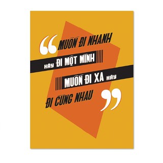 Decal dán tường slogan văn phòng Slogan_038 Muốn đi nhanh hãy đi một mình