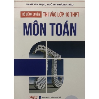 Sách - Bộ đề ôn luyện thi vào lớp 10 THPT Môn Toán