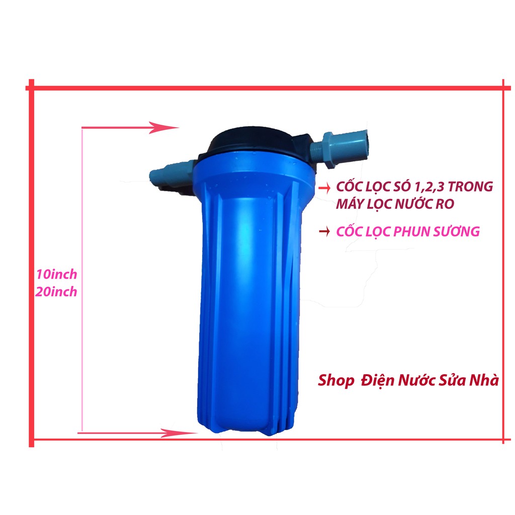 Cốc Lọc phun sương 10inch, 20inch cao cấp, binh lọc nước shop Điện Nước Sửa Nhà