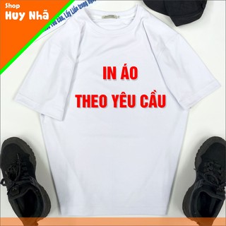 [ IN ÁO 2 MẶT ] In Áo Thun Theo Yêu Cầu ! Vải Tốt Form Unisex có Nhiều màu sắc để chọn (Hình in nhắn tin Shop)