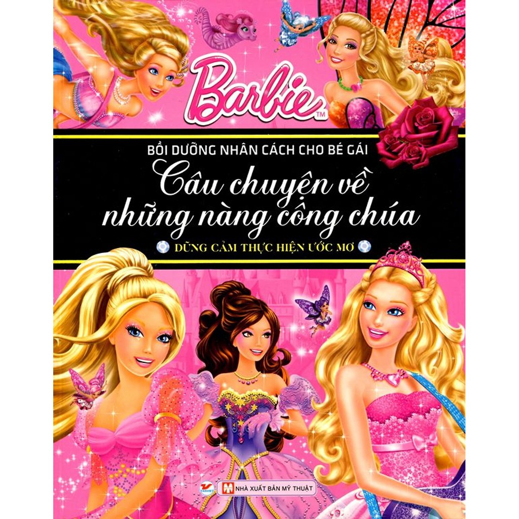 Sách - Barbie Câu Chuyện Về Những Nàng Công Chúa - Dũng Cảm Thực Hiện Ước Mơ