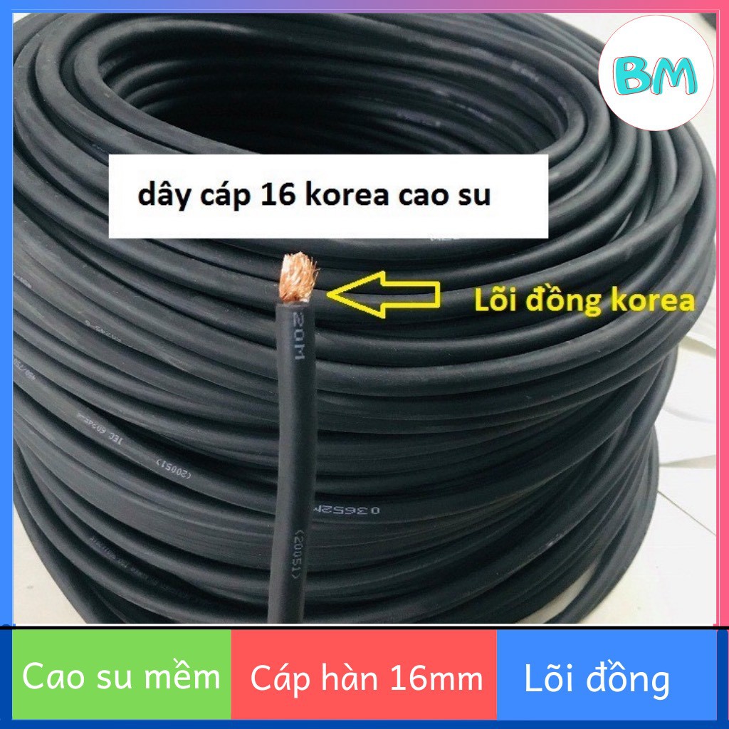 Dây cáp hàn 16mm korea cao su mềm lõi đồng - Giá 10m - Dây cáp hàn dùng cho máy hàn điện tử