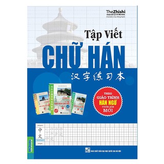 Sách - Tập Viết Chữ Hán Theo Giáo Trình Hán Ngữ Phiên Bản Mới