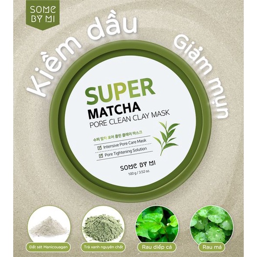 Mặt Nạ Đất Sét Trà Xanh SOME BY MI Super Matcha Làm Sạch Lỗ Chân Lông, Loại Bỏ Mụn Đầu Đen 100g