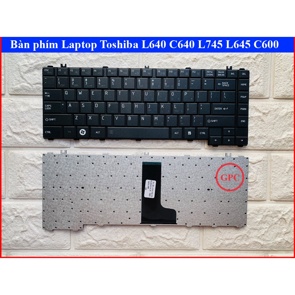 Bàn Phím Laptop TOSHIBA L640 L645 C600 C640 L745 B40-A L740 HÀNG CHẤT LƯỢNG CAO - NHẬP KHẨU