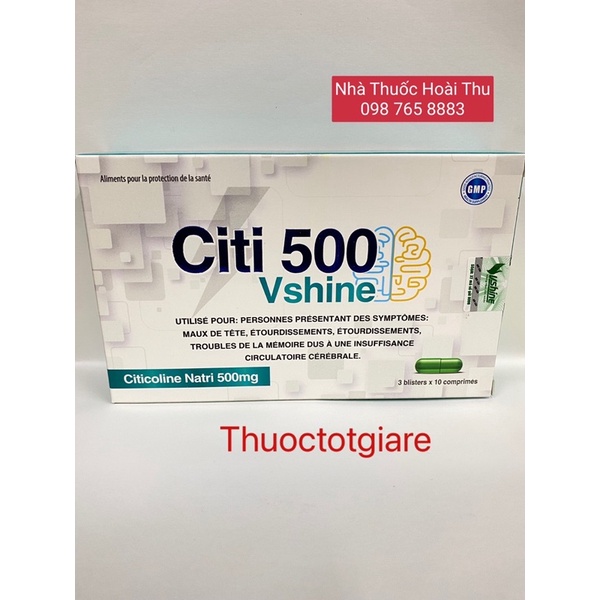 CITI 500 Vshine - Giảm đau đầu ,hoa mắt,chóng mặt,người bị suy giảm trí nhớ
