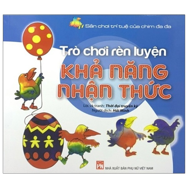 Sách Sân Chơi Trí Tuệ Của Chim Đa Đa - Trò Chơi Rèn Luyện Khả Năng Nhận Thức (Tái Bản 2021)