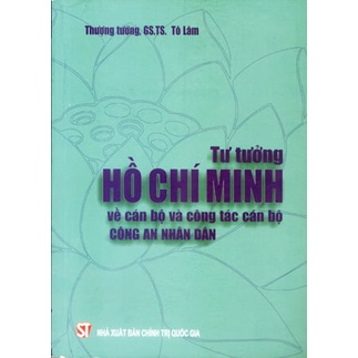 Sách Tư Tưởng Hồ Chính Minh Về Cán Bộ Và Công Tác Cán Bộ Công An Nhân Dân