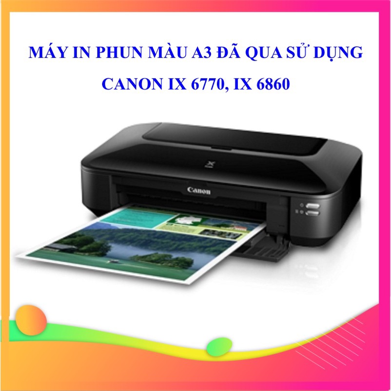 Máy in màu A3 canon ix6860 ix6770 đã qua sử dụng