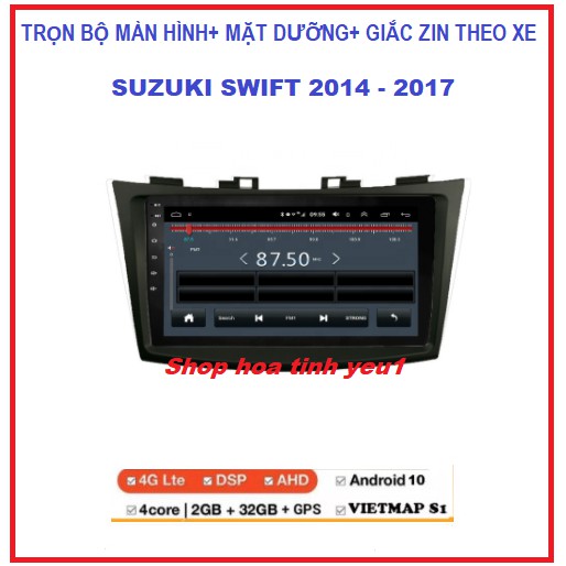 Màn hình DVD Android kết nối Wifi hoặc sim 4G dùng chung cho nhiều dòng xe ô tô+ MẶT DƯỠNG SUZUKI SWIFI 2014-2020.