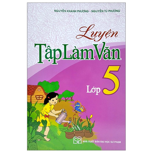 Sách Luyện Tập Làm Văn Lớp 5 (Tái Bản 2022)