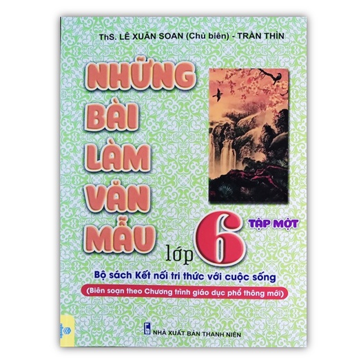 Sách - Những Bài Làm Văn Mẫu 6 - Tập 1 ( Kết Nối )