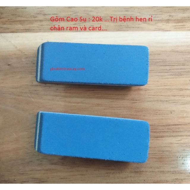 Gôm Vệ sinh chân hen rỉ chân ram card