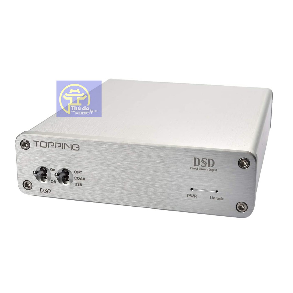 Topping D30 mới nhất Dac nghe nhạc DSD128 PCM 192khz/24bit HighRes Audio