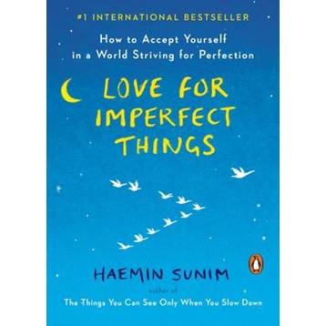 Sách - Love for Imperfect Things : How to Accept Yourself in a World Striving fo by Haemin Sunim (US edition, paperback)