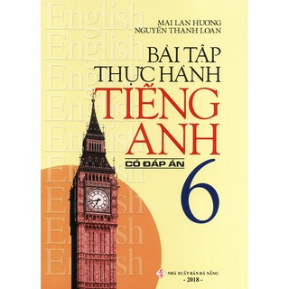 Bài Tập Thực Hành Tiếng Anh Lớp 6 (Có Đáp Án)