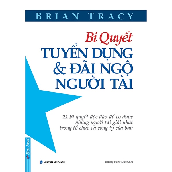 Sách Bí Quyết Tuyển Dụng & Đãi Ngộ Người Tài